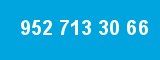 952 713 30 66